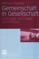 Gemeinschaft in Gesellschaft: Soziologie nach Hegel und Parsons