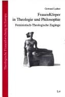 Frauenk orper in Theologie und Philosophie: feministisch-theologische Zug ange