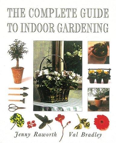 The complete guide to indoor gardening
