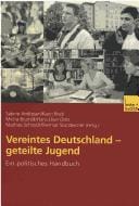 Vereintes Deutschland - geteilte Jugend: ein politisches Handbuch