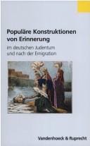 Populäre Konstruktionen von Erinnerung im deutschen Judentum und nach der Emigration