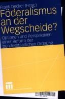 F oderalismus an der Wegscheide?: Optionen und Perspektiven einer Reform der bundesstaatlichen Ordnung