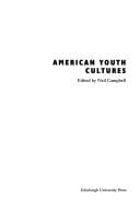 AMERICAN YOUTH CULTURES; ED. BY NEIL CAMPBELL
