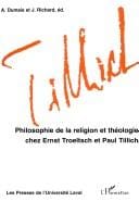 Philosophie de la religion et théologie chez Ernst Troeltsch et Paul Tillich