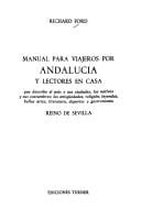 Manual para viajeros por Andalucía y lectores en casa que describe el país y sus ciudades..