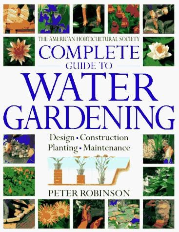 The American Horticultural Society complete guide to water gardening