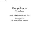 Der verlorene Frieden: Politik und Kriegskultur nach 1918