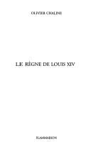 Le règne de Louis XIV