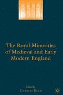 The royal minorities of medieval and early modern England