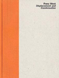 Franz West Displacement and Condensation