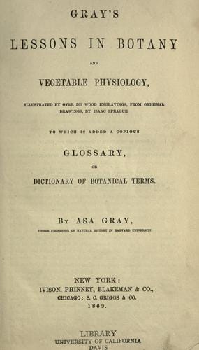Gray's lessons in botany and vegetable physiology