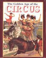 The golden age of the circus