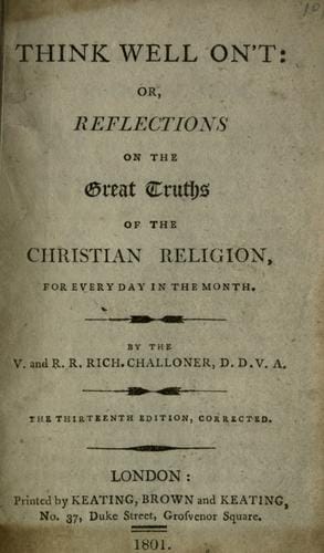 Think well on't, or, Reflections on the great truths of the Christian religion for every day of the month