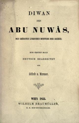 Diwan des Abu Nuwâs, des grössten lyrischen Dichters der Araber