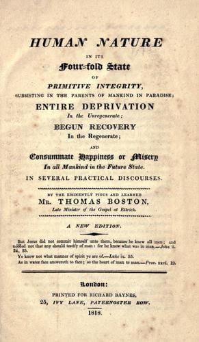 Human nature in its four-fold state of primitive integrity, entire depravation, begun recovery, and consummate happiness or misery