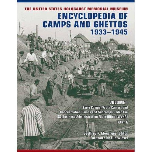 The United States Holocaust Memorial Museum encyclopedia of camps and ghettos, 1933-1945