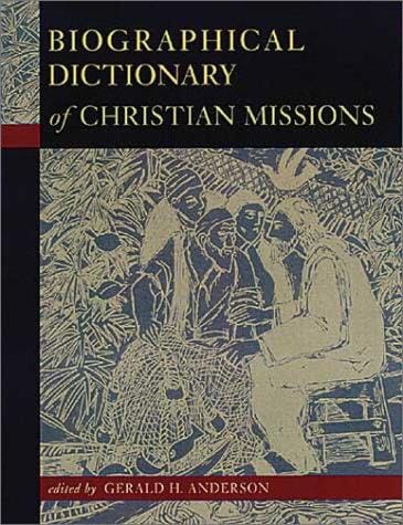 Biographical dictionary of Christian missions