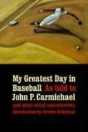 My greatest day in baseball