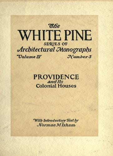 An architectural monograph on Providence & its colonial houses
