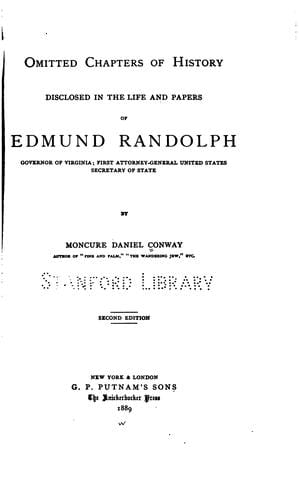 Omitted chapters of history disclosed in the life and papers of Edmund Randolph