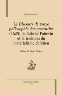Le Discours de vraye philosophie demonstrative (1628) de Gabriel Poitevin et la tradition du matérialisme chrétien