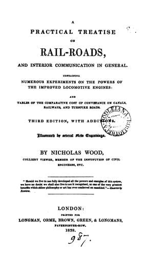 A practical treatise on rail-roads, and interior communication in general