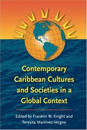 Contemporary Caribbean cultures and societies in a global context