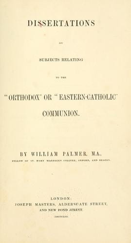 Dissertations on subjects relating to the "Orthodox" or "Eastern-Catholic" communion