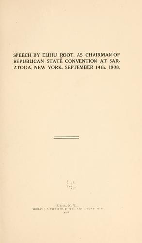 Speech by Elihu Root, as chairman of Republican state convention at Saratoga, New York, September 14th, 1908