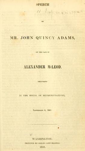 Speech of Mr. John Quincy Adams, on the case of Alexander McLeod