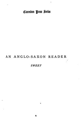 An Anglo-Saxon reader in prose and verse, with grammatical intr., notes, and glossary, by H. Sweet