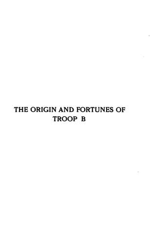 The Origin and Fortunes of Troop B: 1788, Governor's Independent Volunteer Troop of Horse Guards ..