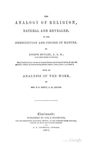 The Analogy of Religion, natural and revealed, to the constitution and course of Nature..