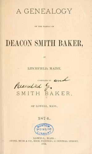 Genealogy of the family of Deacon Smith Baker, of Litchfield, Maine