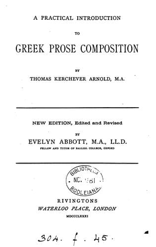 A practical introduction to Greek prose composition. [With] Key