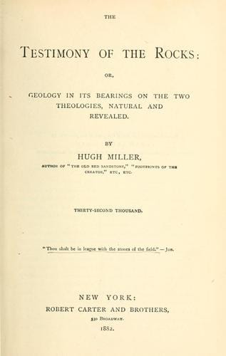 The testimony of the rocks, or, Geology in its bearings on the two theologies, natural and revealed