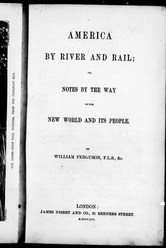 America by river and rail, or, Notes by the way on the new world and its people