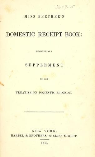 Miss Beecher's domestic receipt book