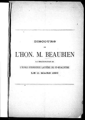 Discours de l'Hon. M. Beaubien à l'inauguration de l'école d'industrie laitière de St-Hyacinthe, le 11 mars 1893