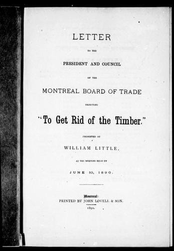 Letter to the president and council of the Montreal Board of Trade objecting "To get rid of the timber"