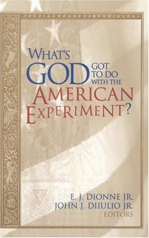 What's God got to do with the American experiment?