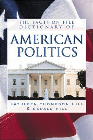 The Facts on File dictionary of American politics