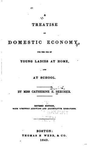 A Treatise on Domestic Economy: For the Use of Young Ladies at Home, and at ..