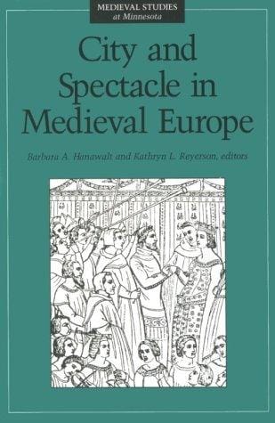 City and spectacle in medieval Europe