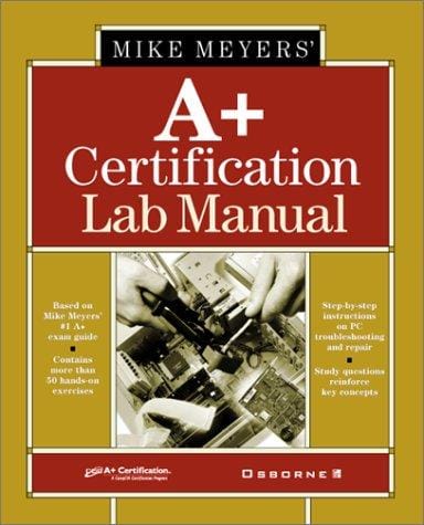 Mike Meyers' A+ certification lab manual