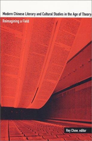 Modern Chinese literary and cultural studies in the age of theory