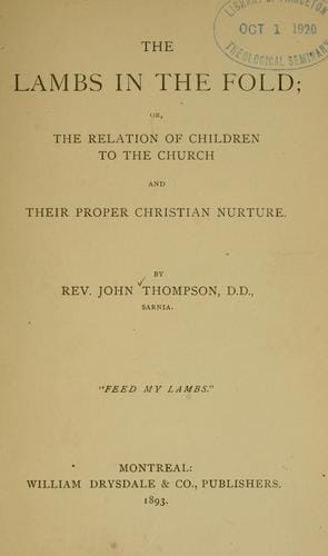 The lambs in the fold, or, The relation of children to the church and their proper Christian nurture