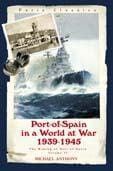 Port of Spain in a World at War 1939–1945