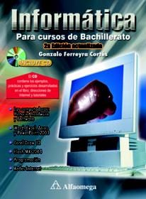 Informatica Para Cursos de Bachillerato 2a. Ed. - Con CD