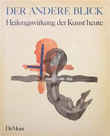Der Andere Blick: Heilungswirkung der Kunst heute (German Edition)